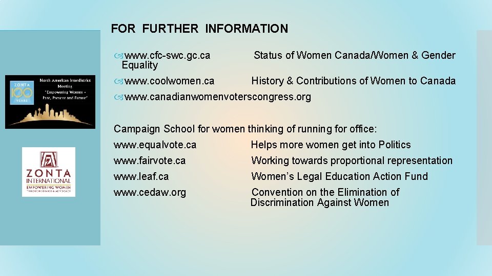 FOR FURTHER INFORMATION www. cfc-swc. gc. ca Equality Status of Women Canada/Women & Gender