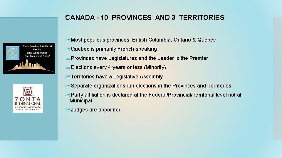 CANADA - 10 PROVINCES AND 3 TERRITORIES Most populous provinces: British Columbia, Ontario &