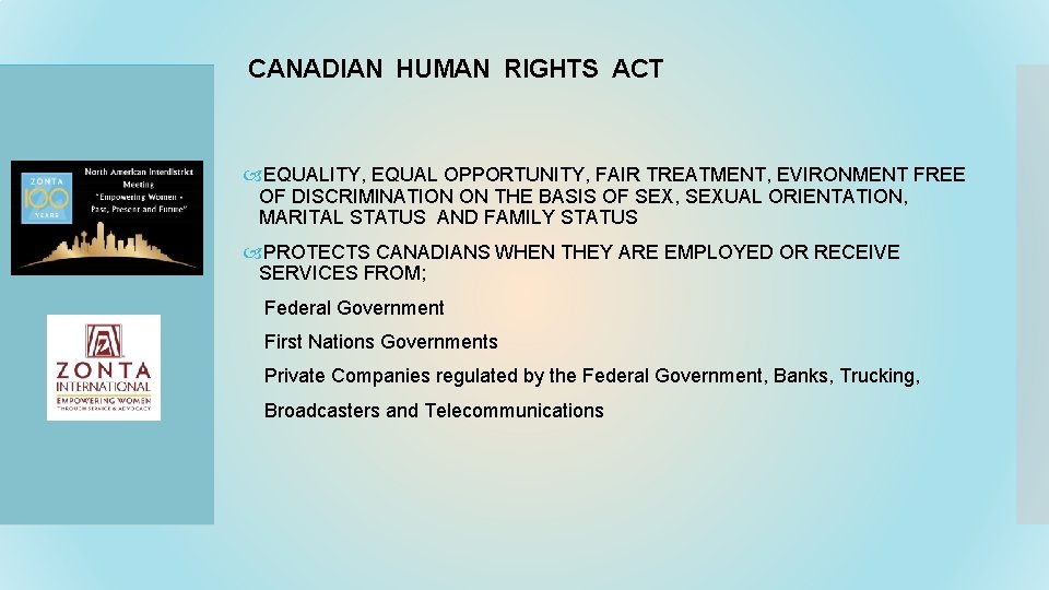 CANADIAN HUMAN RIGHTS ACT EQUALITY, EQUAL OPPORTUNITY, FAIR TREATMENT, EVIRONMENT FREE OF DISCRIMINATION ON