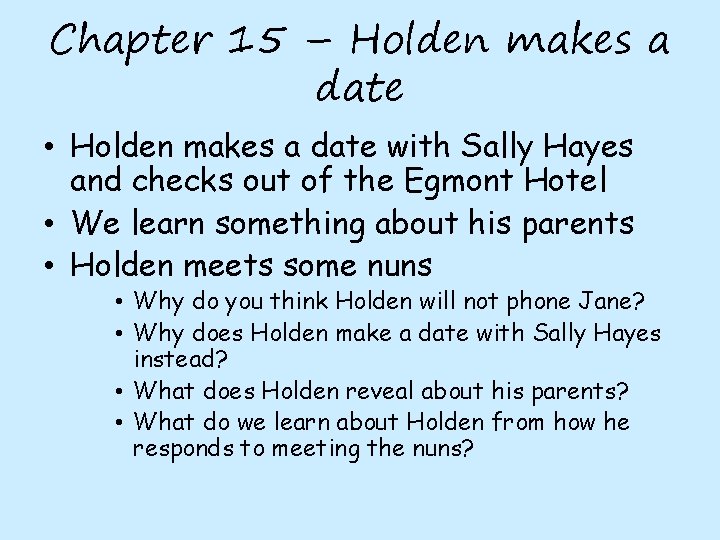 Chapter 15 – Holden makes a date • Holden makes a date with Sally