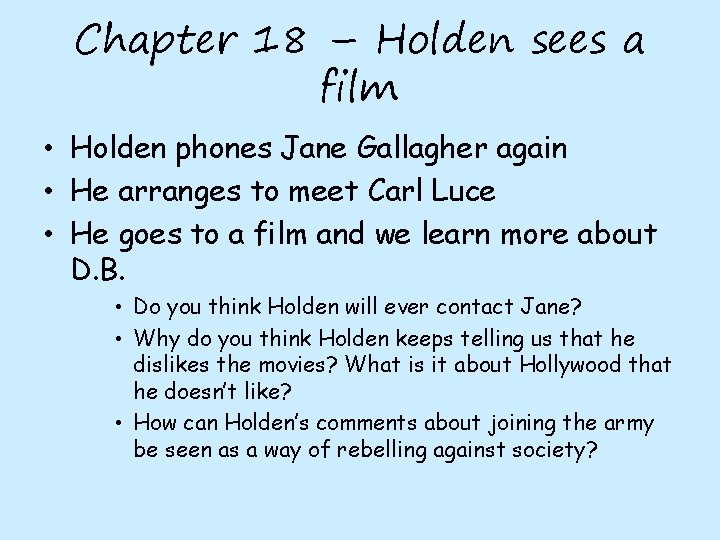 Chapter 18 – Holden sees a film • Holden phones Jane Gallagher again •