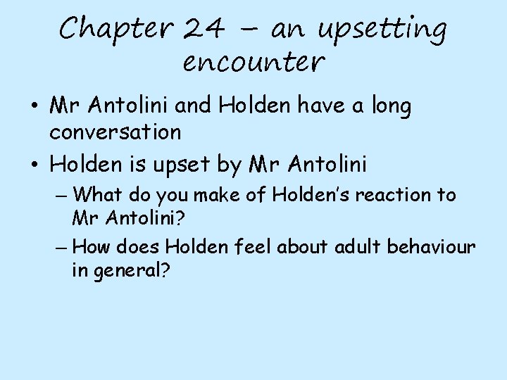 Chapter 24 – an upsetting encounter • Mr Antolini and Holden have a long