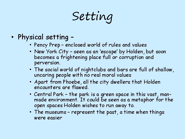 Setting • Physical setting – • Pency Prep – enclosed world of rules and