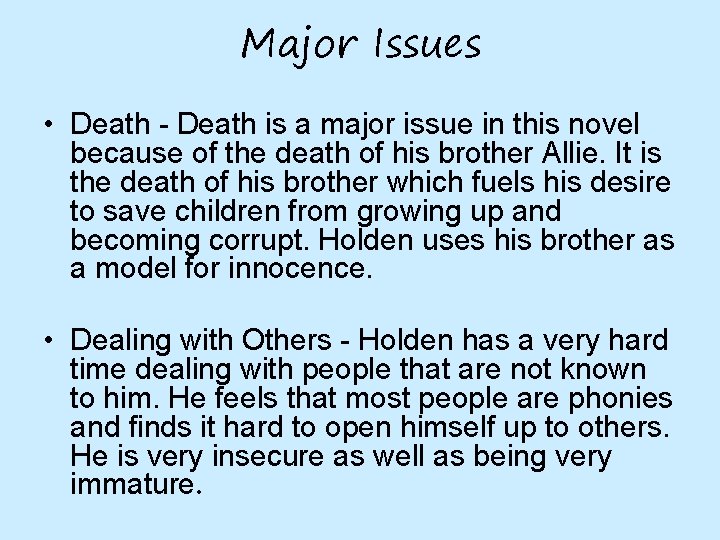 Major Issues • Death - Death is a major issue in this novel because