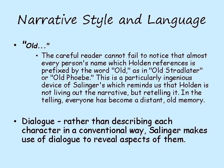 Narrative Style and Language • "Old. . . " • The careful reader cannot