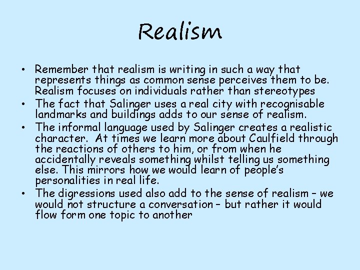 Realism • Remember that realism is writing in such a way that represents things