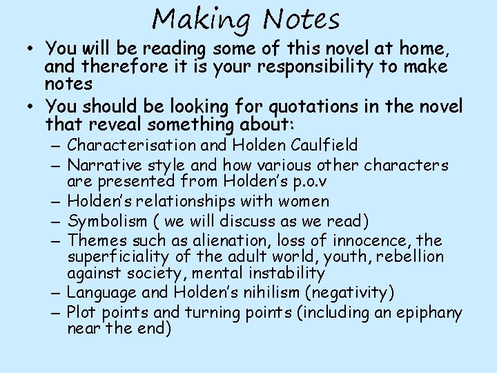 Making Notes • You will be reading some of this novel at home, and