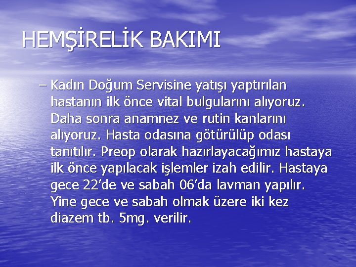 HEMŞİRELİK BAKIMI – Kadın Doğum Servisine yatışı yaptırılan hastanın ilk önce vital bulgularını alıyoruz.