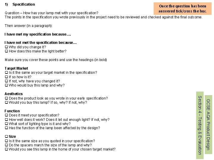 1) Specification Once the question has been answered tick/cross the box. Question – How