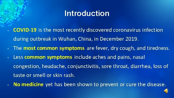 Introduction • COVID-19 is the most recently discovered coronavirus infection during outbreak in Wuhan,