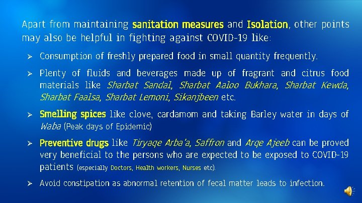 Apart from maintaining sanitation measures and Isolation, other points may also be helpful in