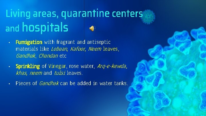 Living areas, quarantine centers and hospitals • • • Fumigation with fragrant and antiseptic