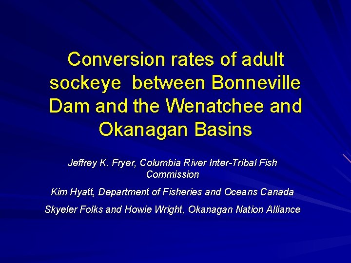 Conversion rates of adult sockeye between Bonneville Dam and the Wenatchee and Okanagan Basins