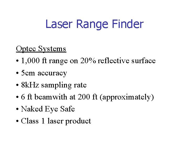 Laser Range Finder Optec Systems • 1, 000 ft range on 20% reflective surface Laser Range Finder Optec Systems • 1, 000 ft range on 20% reflective surface