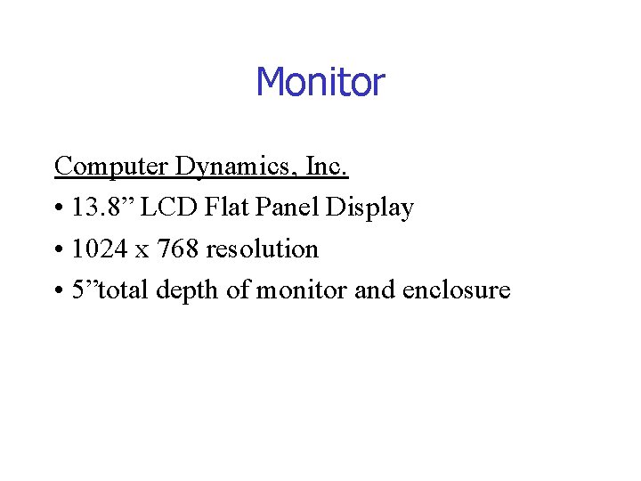 Monitor Computer Dynamics, Inc. • 13. 8” LCD Flat Panel Display • 1024 x Monitor Computer Dynamics, Inc. • 13. 8” LCD Flat Panel Display • 1024 x