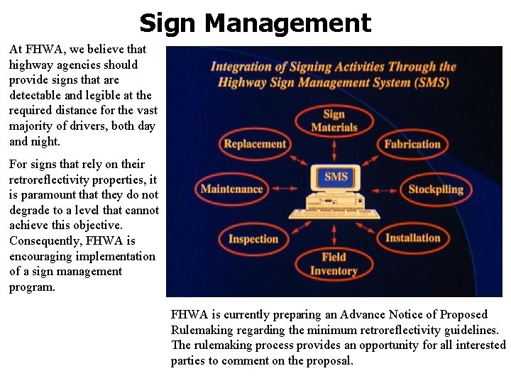 Sign Management At FHWA, we believe that highway agencies should provide signs that are Sign Management At FHWA, we believe that highway agencies should provide signs that are