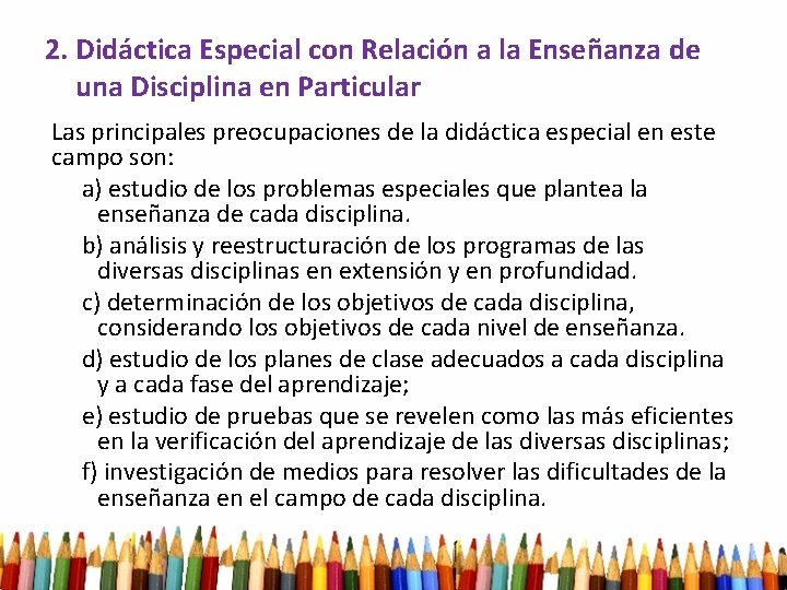 2. Didáctica Especial con Relación a la Enseñanza de una Disciplina en Particular Las