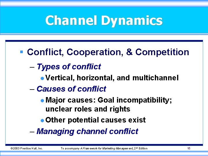 Channel Dynamics § Conflict, Cooperation, & Competition – Types of conflict l Vertical, horizontal,