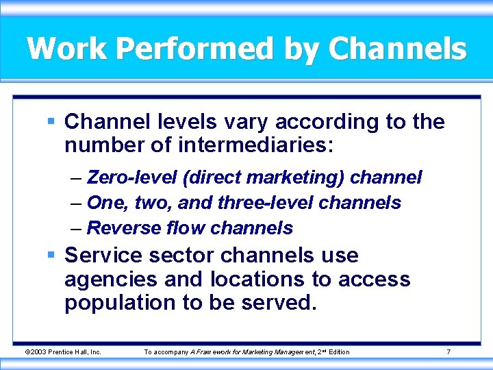 Work Performed by Channels § Channel levels vary according to the number of intermediaries: