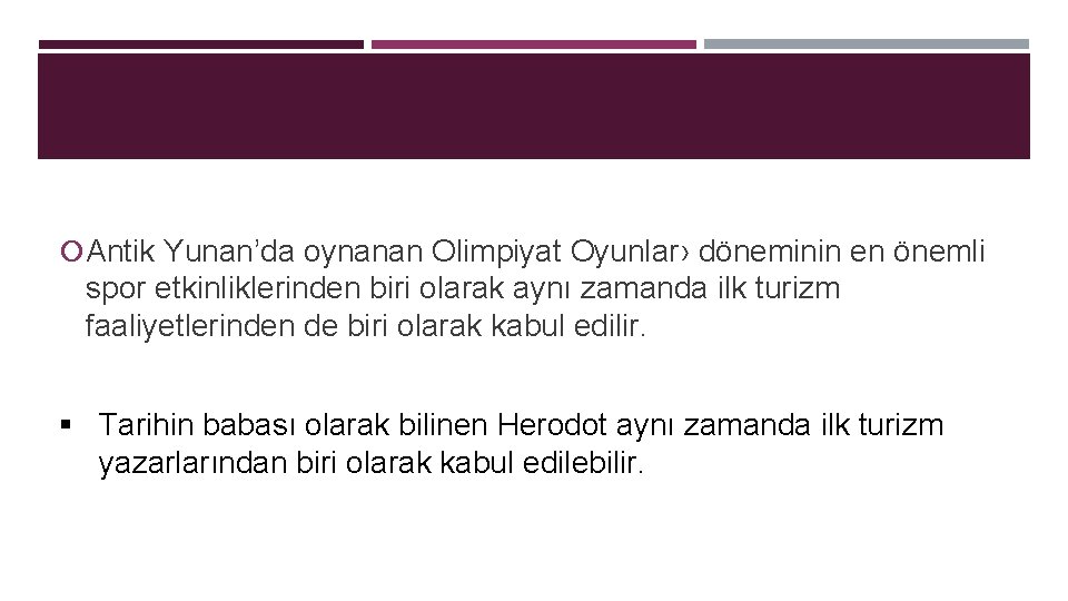  Antik Yunan’da oynanan Olimpiyat Oyunlar› döneminin en önemli spor etkinliklerinden biri olarak aynı