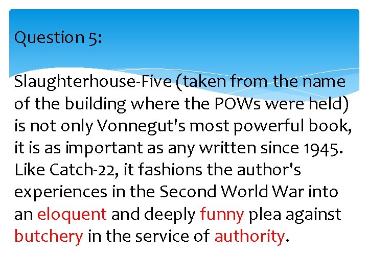 Question 5: Slaughterhouse-Five (taken from the name of the building where the POWs were