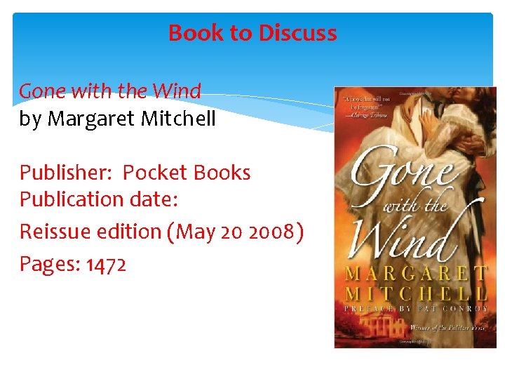 Book to Discuss Gone with the Wind by Margaret Mitchell Publisher: Pocket Books Publication