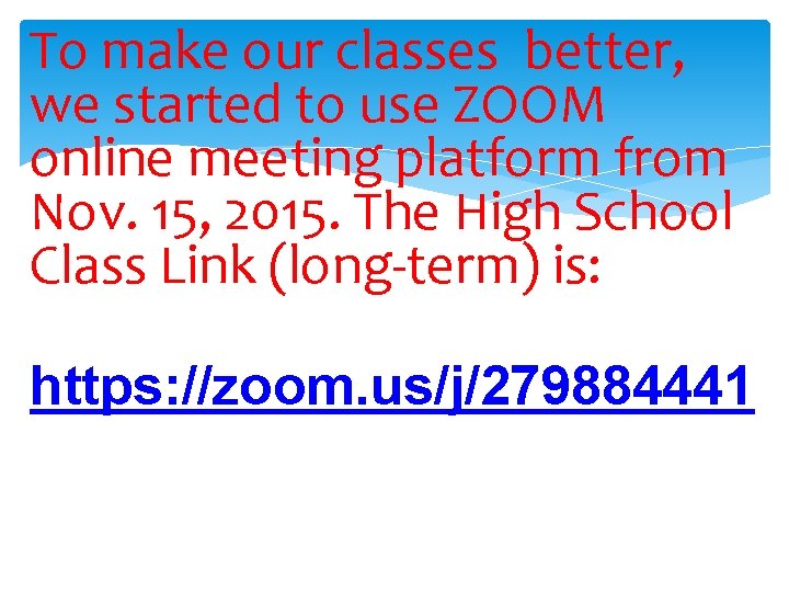 To make our classes better, we started to use ZOOM online meeting platform from