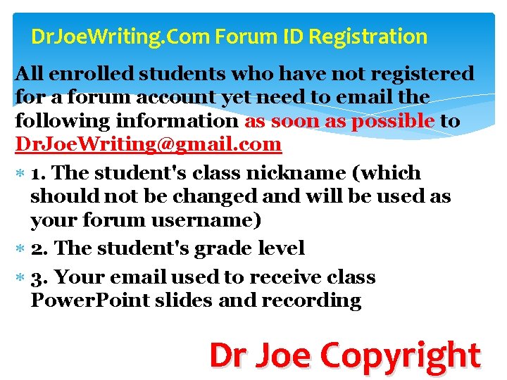 Dr. Joe. Writing. Com Forum ID Registration All enrolled students who have not registered