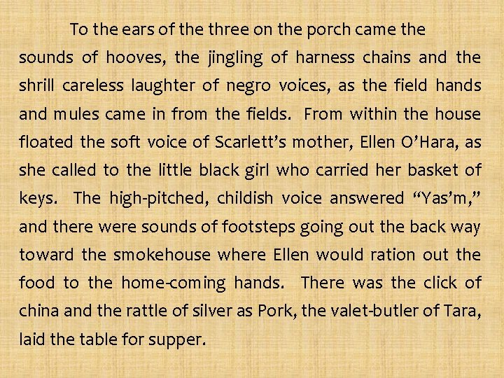 To the ears of the three on the porch came the sounds of hooves,