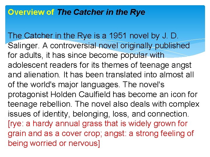Overview of The Catcher in the Rye is a 1951 novel by J. D.