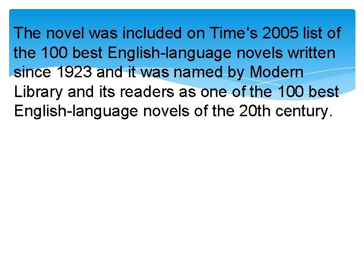 The novel was included on Time 's 2005 list of the 100 best English-language novels