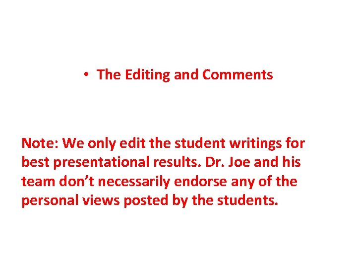  • The Editing and Comments Note: We only edit the student writings for