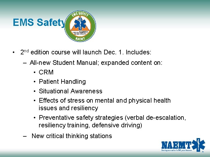 EMS Safety • 2 nd edition course will launch Dec. 1. Includes: – All-new