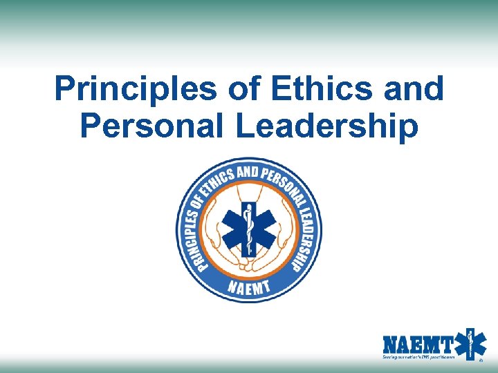 Principles of Ethics and Personal Leadership 