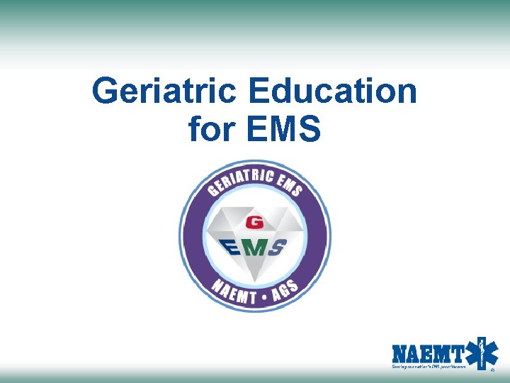 Geriatric Education for EMS 