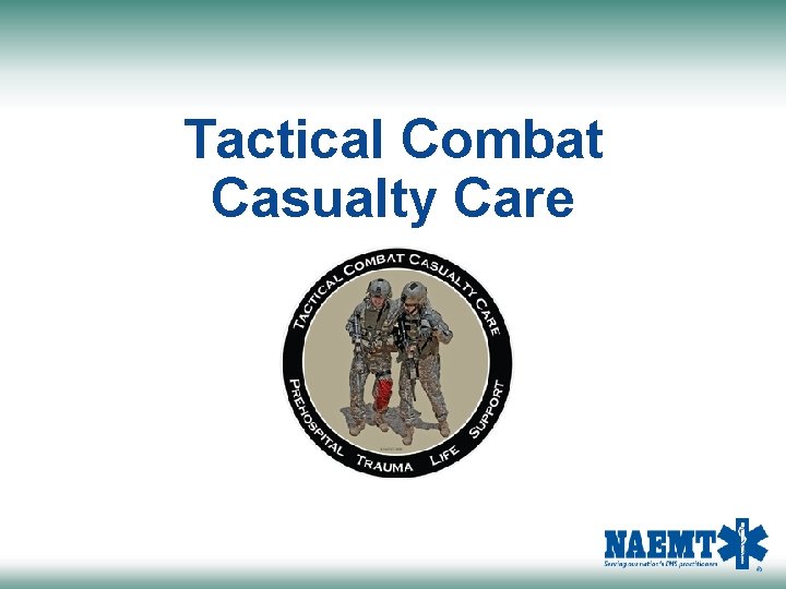 Tactical Combat Casualty Care 