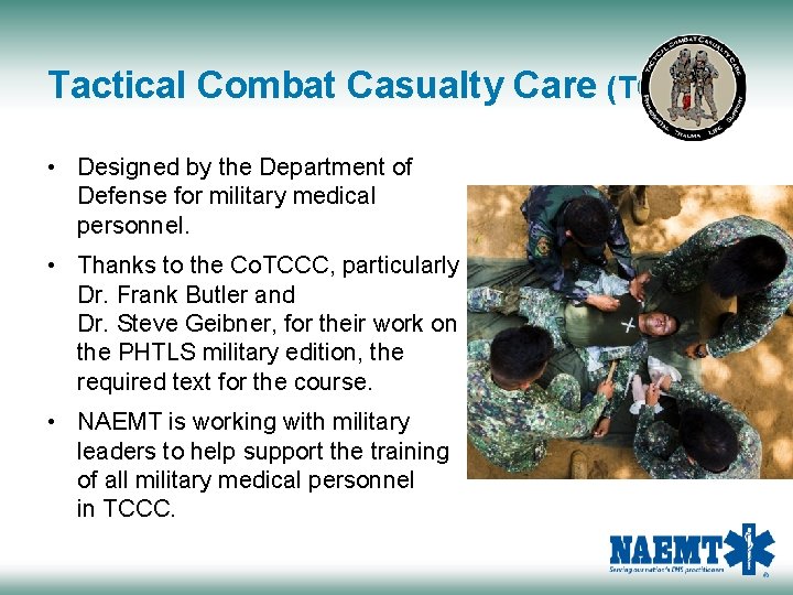 Tactical Combat Casualty Care (TCCC) • Designed by the Department of Defense for military