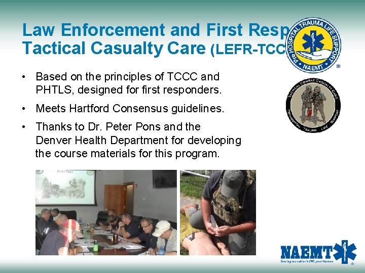 Law Enforcement and First Response Tactical Casualty Care (LEFR-TCC) • Based on the principles