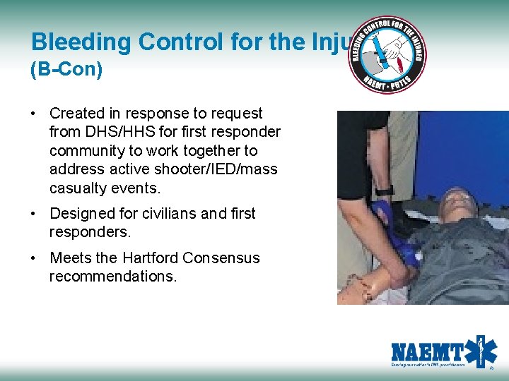 Bleeding Control for the Injured (B-Con) • Created in response to request from DHS/HHS