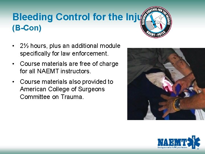 Bleeding Control for the Injured (B-Con) • 2½ hours, plus an additional module specifically