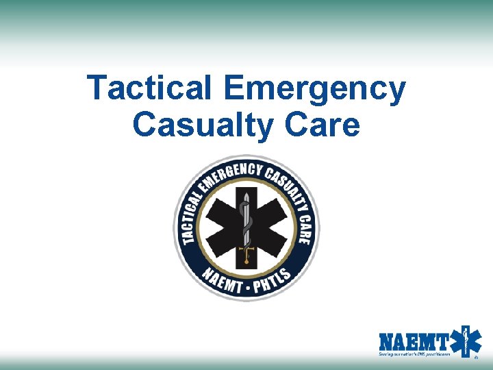 Tactical Emergency Casualty Care 