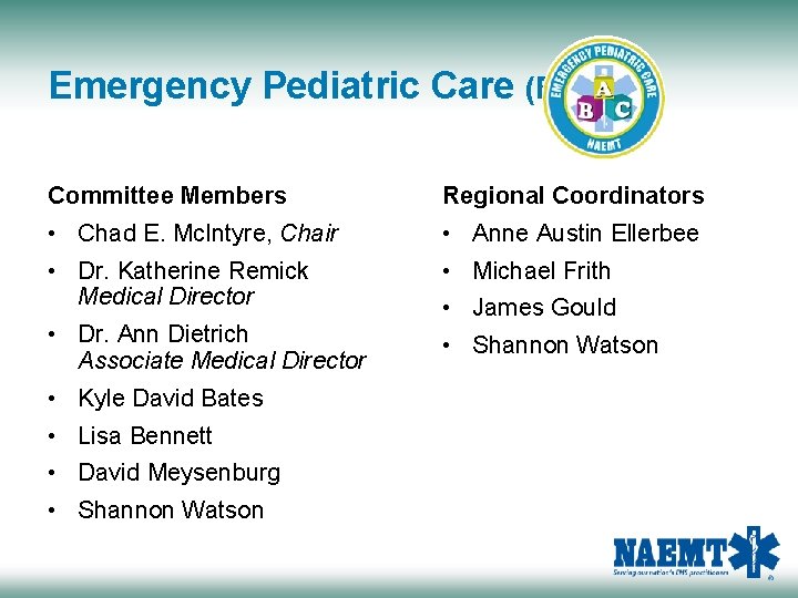 Emergency Pediatric Care (EPC) Committee Members Regional Coordinators • Chad E. Mc. Intyre, Chair