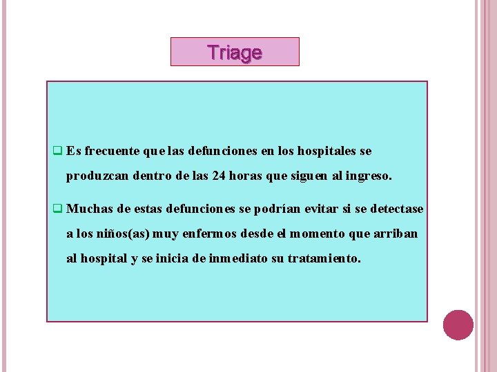Triage q Es frecuente que las defunciones en los hospitales se produzcan dentro de