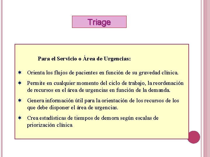 Triage Para el Servicio o Área de Urgencias: Orienta los flujos de pacientes en