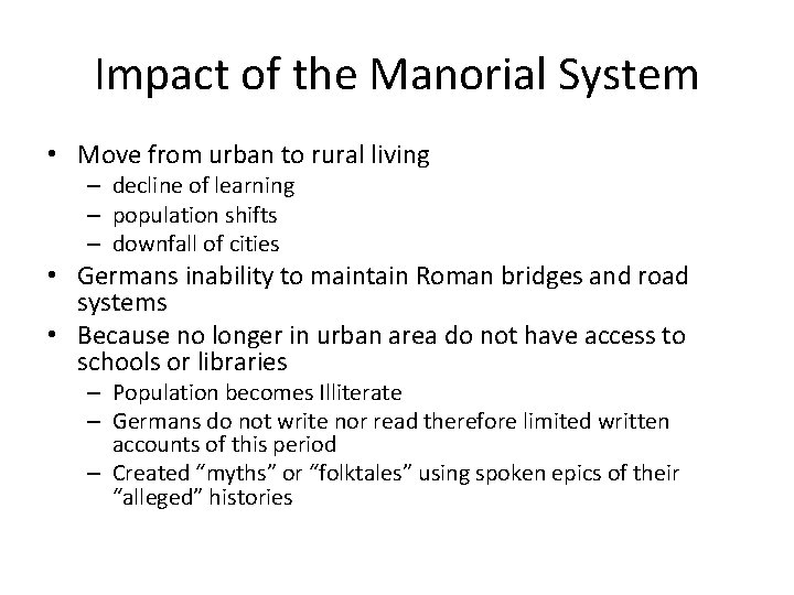 Impact of the Manorial System • Move from urban to rural living – decline
