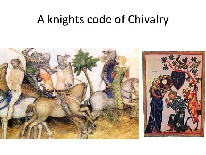 A knights code of Chivalry 
