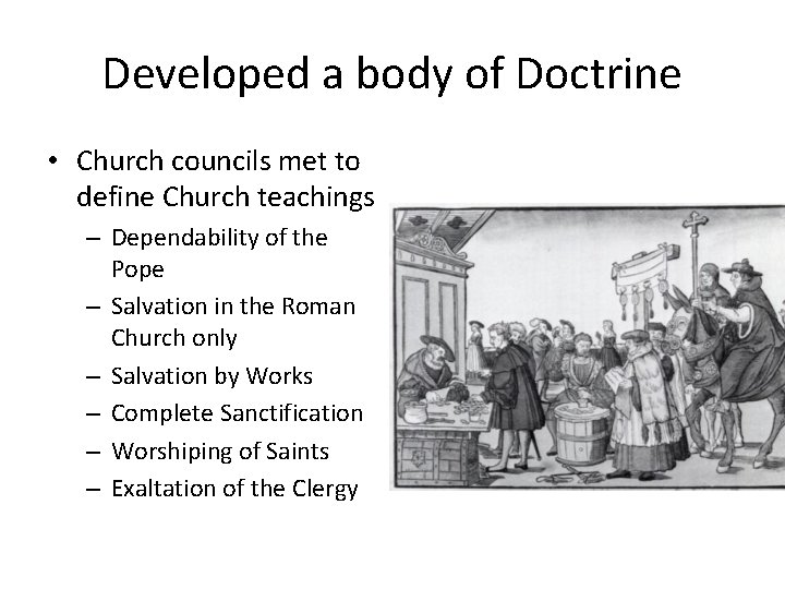 Developed a body of Doctrine • Church councils met to define Church teachings –