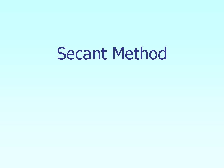 Secant Method 