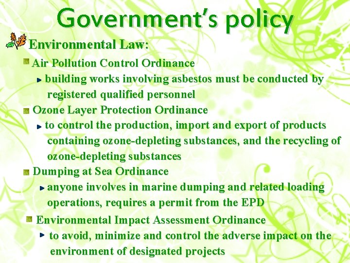Government’s policy Environmental Law: Air Pollution Control Ordinance building works involving asbestos must be