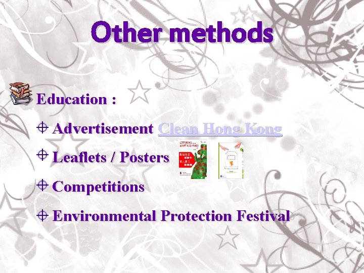 Other methods Education : Advertisement Clean Hong Kong Leaflets / Posters Competitions Environmental Protection